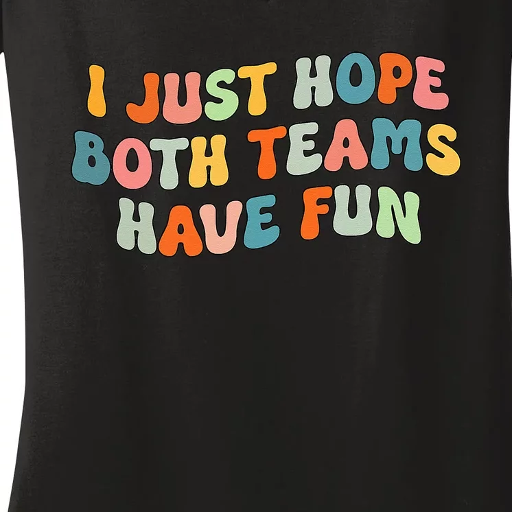 Groovy style Funny Football I Just Hope Both Teams Have Fun Women's V-Neck T-Shirt