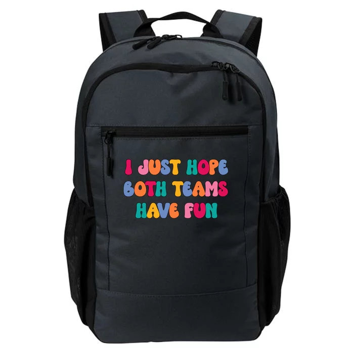 Groovy Style Funny Football I Just Hope Both Teams Have Fun Cute Gift Daily Commute Backpack