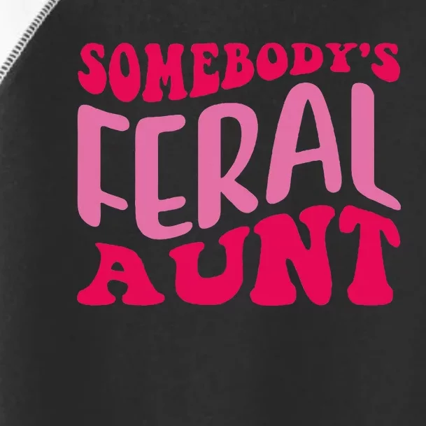 Groovy Somebody's Feral Aunt Funny Quote Toddler Fine Jersey T-Shirt