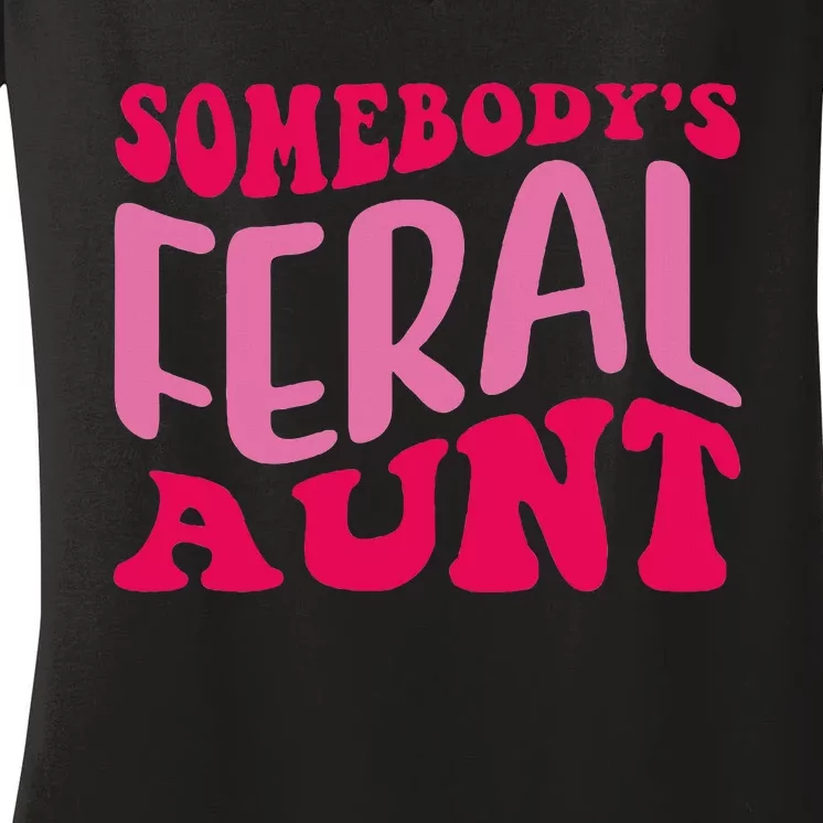 Groovy Somebody's Feral Aunt Funny Quote Women's V-Neck T-Shirt