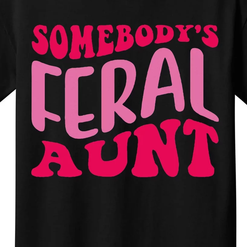 Groovy Somebody's Feral Aunt Funny Quote Kids T-Shirt