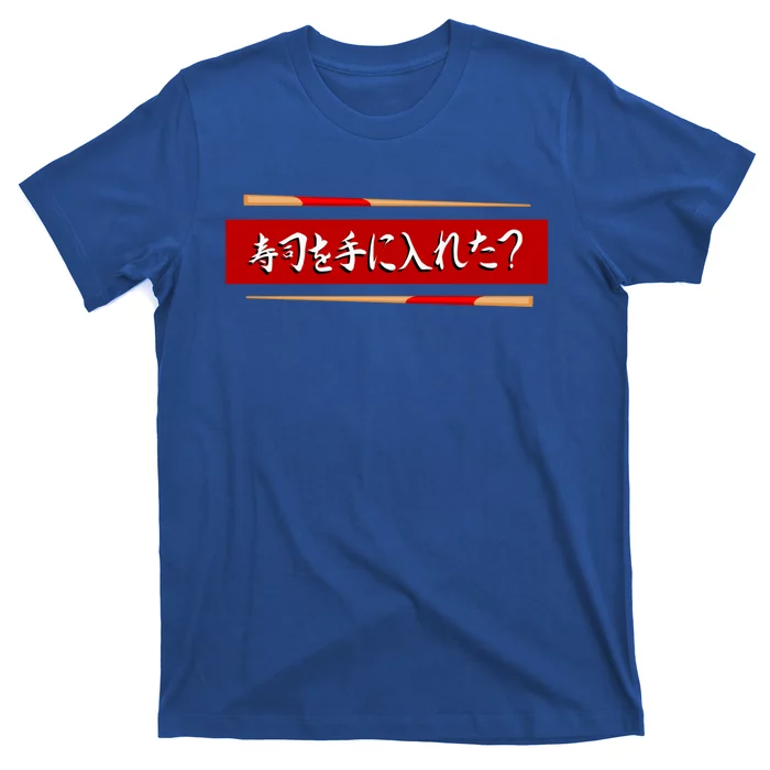 Got Sushi? Funny Japanese Graphic Humor For Sushi Lovers Gift T-Shirt