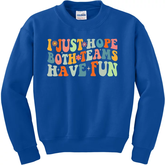 Groovy style Funny Football I Just Hope Both Teams Have Fun Kids Sweatshirt