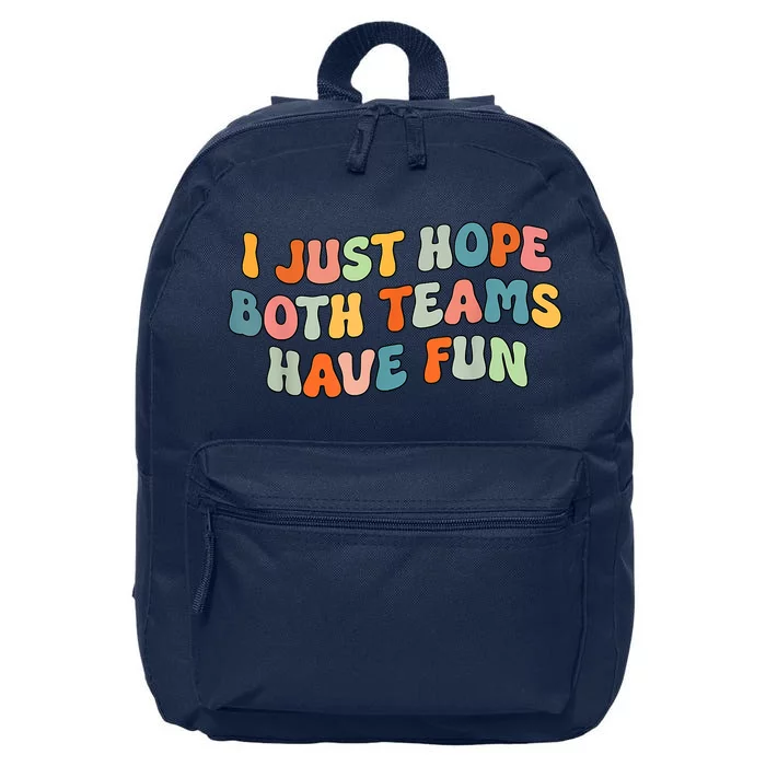 Groovy Style Funny Football I Just Hope Both Teams Have Fun 16 in Basic Backpack