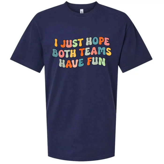 Groovy Style Funny Football I Just Hope Both Teams Have Fun Sueded Cloud Jersey T-Shirt