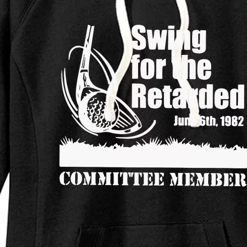 Golf Swing For The Retarded June 6th 1982 Committee Member Women's Fleece Hoodie