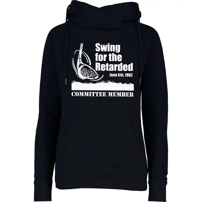 Golf Swing For The Retarded June 6th 1982 Committee Member Womens Funnel Neck Pullover Hood