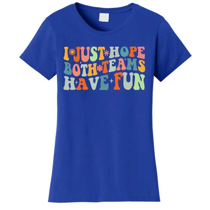 Groovy Style Funny Football I Just Hope Both Teams Have Fun Women's T-Shirt