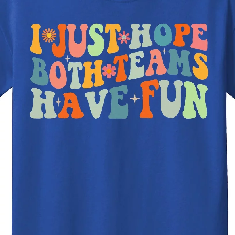 Groovy Style Funny Football I Just Hope Both Teams Have Fun Kids T-Shirt