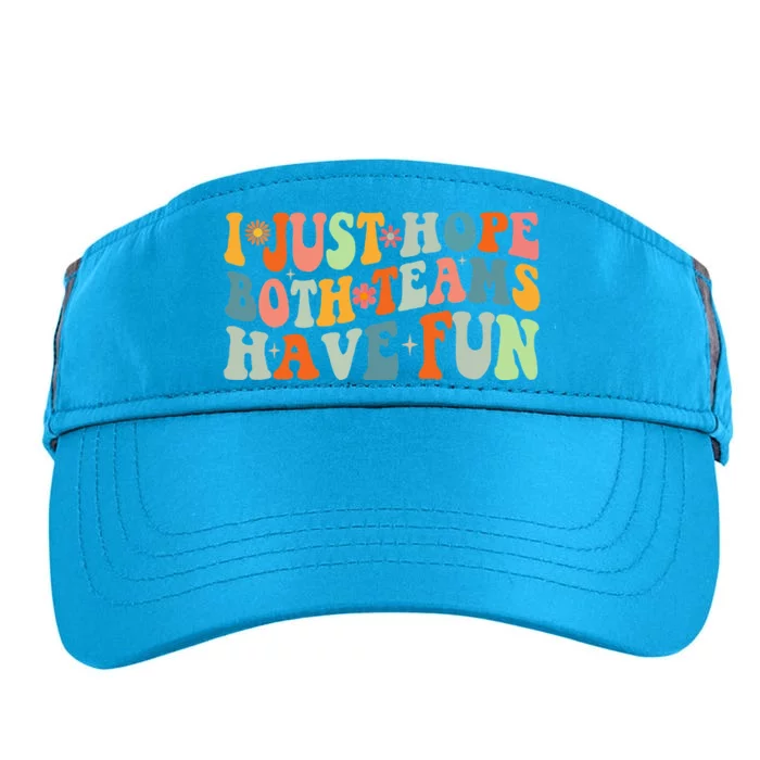 Groovy Style Funny Football I Just Hope Both Teams Have Fun Adult Drive Performance Visor