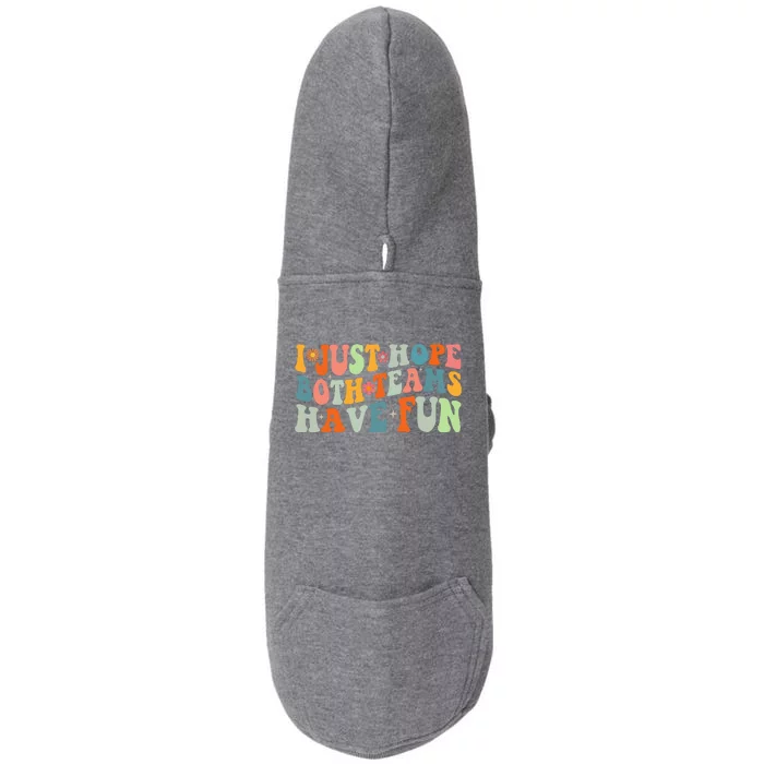 Groovy Style Funny Football I Just Hope Both Teams Have Fun Doggie 3-End Fleece Hoodie