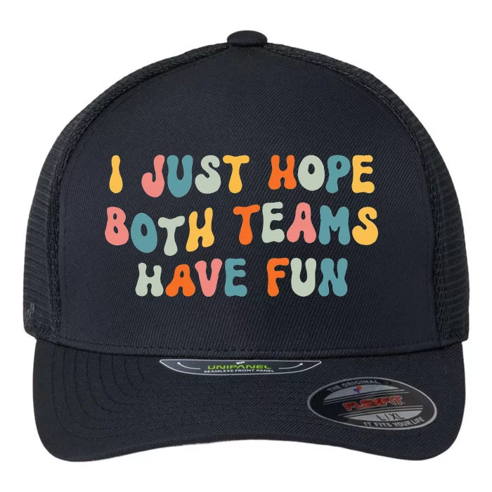 Groovy style Funny Football, I Just Hope Both Teams Have Fun Flexfit Unipanel Trucker Cap