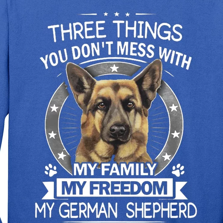 Ger Shepherd Funny Gift Funny Gift Three Things You Don't Mess Funny Gift Long Sleeve Shirt