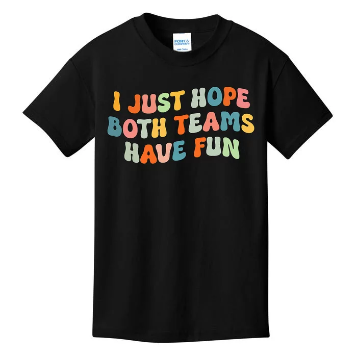 Groovy style Funny Football, I Just Hope Both Teams Have Fun Kids T-Shirt