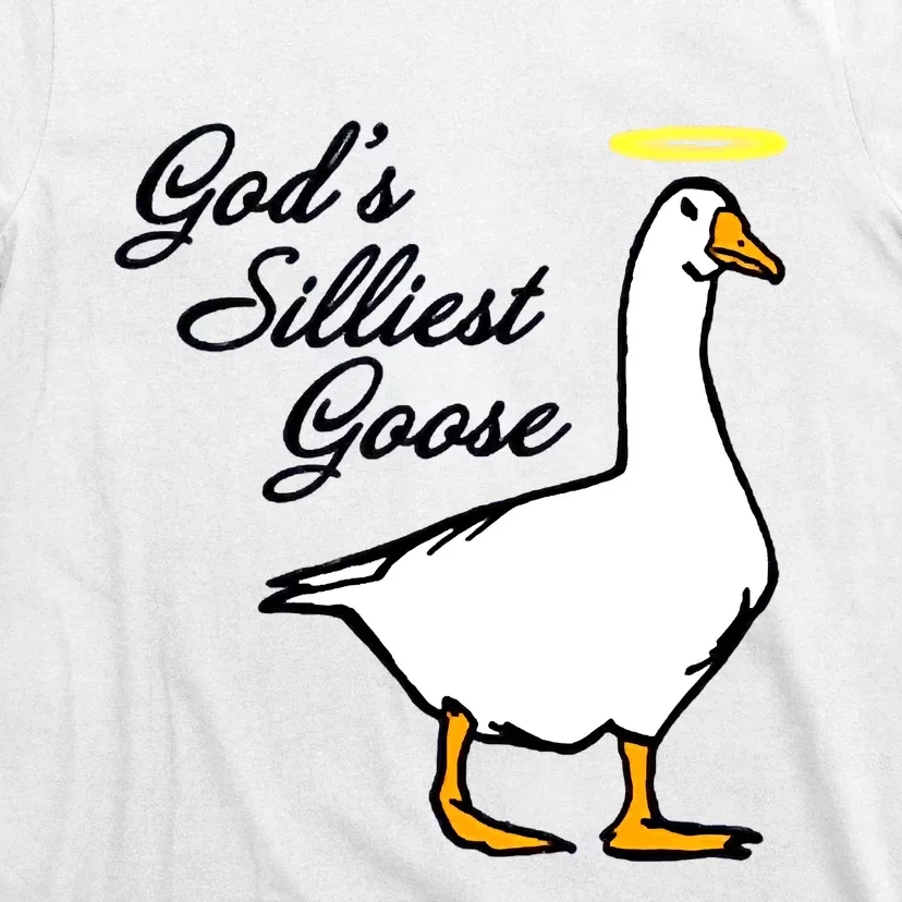 God's Silliest Goose T-Shirt