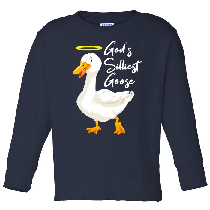 Gods Silliest Goose Toddler Long Sleeve Shirt