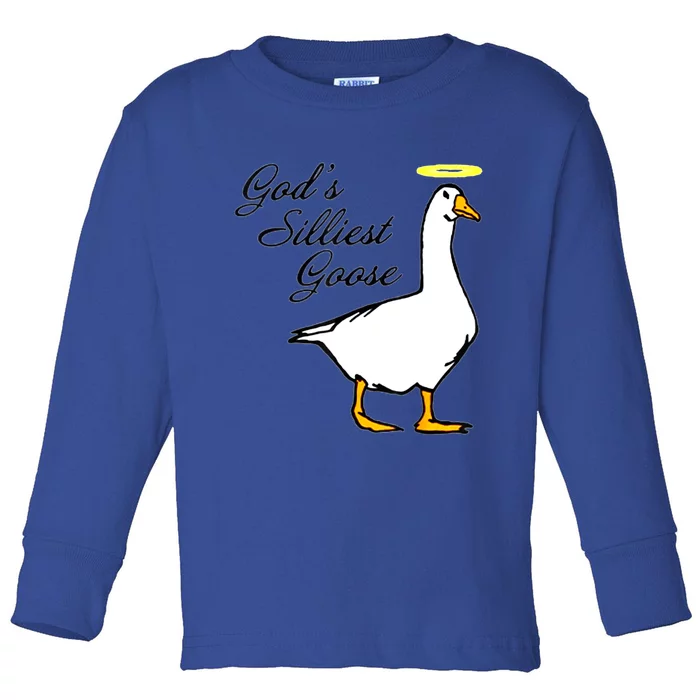 God's Silliest Goose Toddler Long Sleeve Shirt