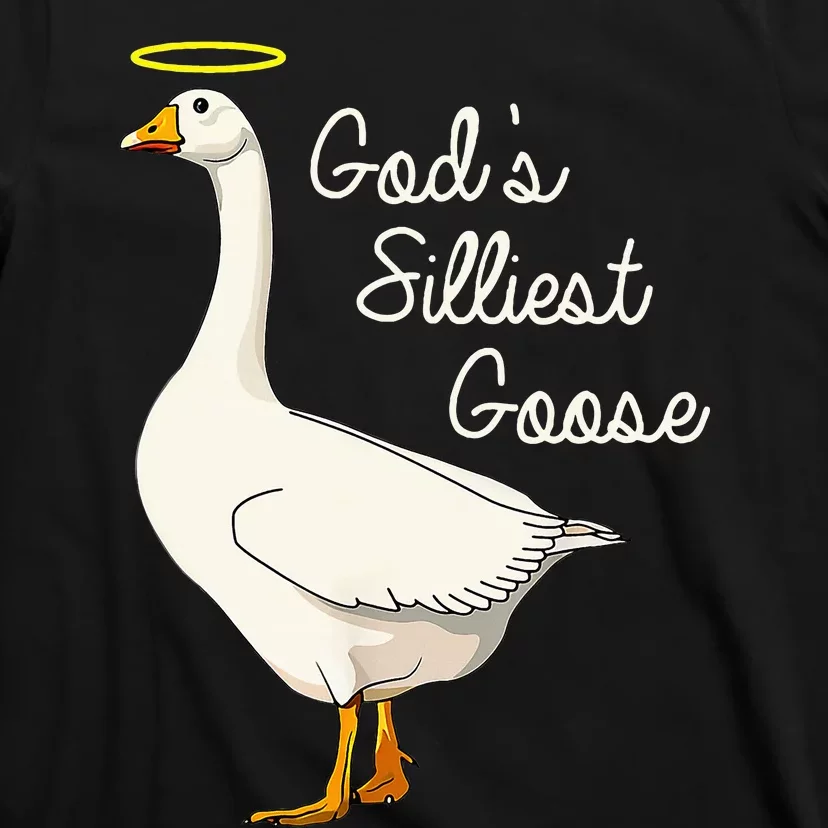 GodS Silliest Goose GodS Silliest Goose Duck T-Shirt