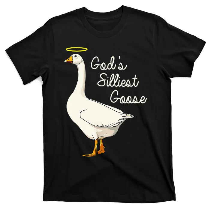 GodS Silliest Goose GodS Silliest Goose Duck T-Shirt