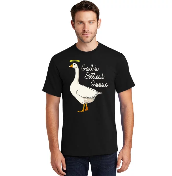 GodS Silliest Goose GodS Silliest Goose Duck Tall T-Shirt