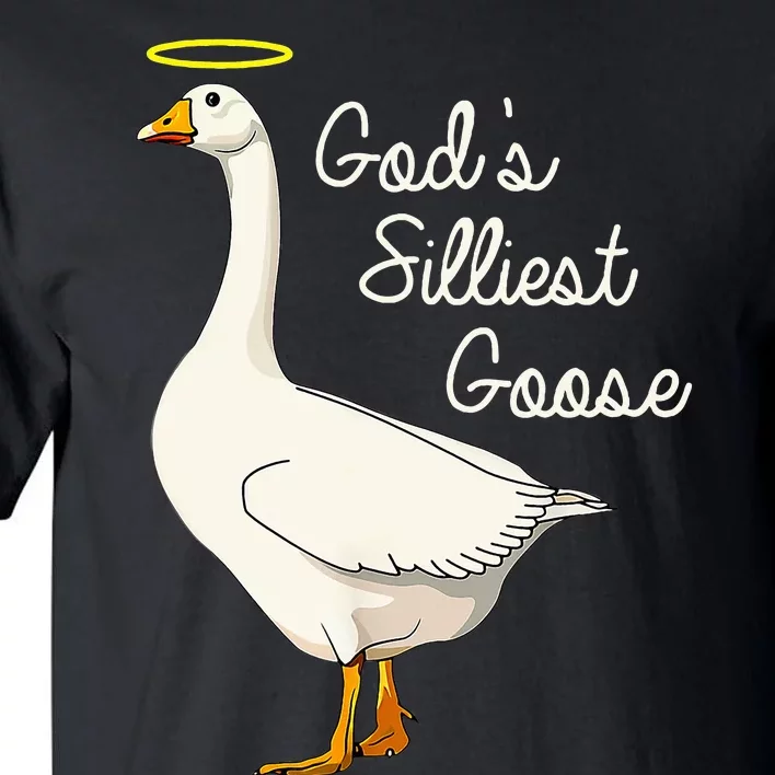 GodS Silliest Goose GodS Silliest Goose Duck Tall T-Shirt