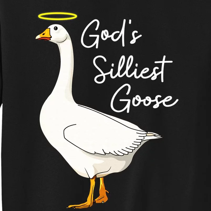 God's Silliest Goose shirt God's Silliest Goose Duck Funny Tall Sweatshirt