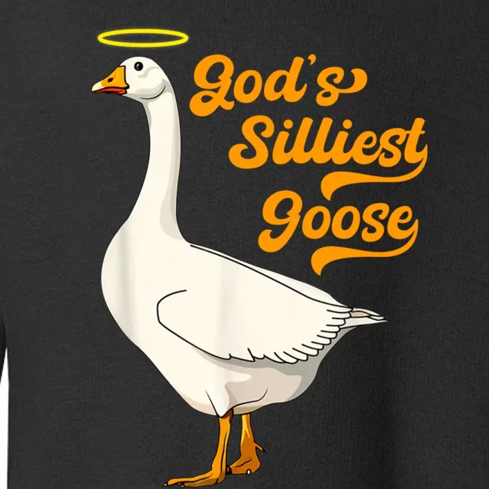 God's Silliest Goose Funny Toddler Sweatshirt