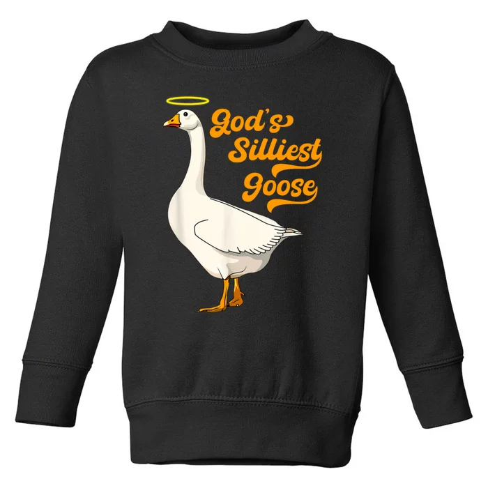 God's Silliest Goose Funny Toddler Sweatshirt