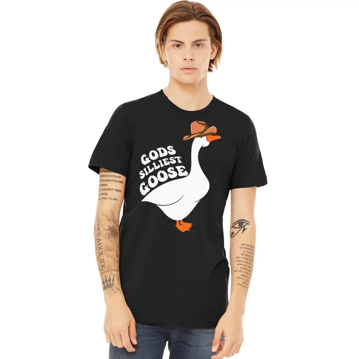 Gods Silliest Goose Premium T-Shirt