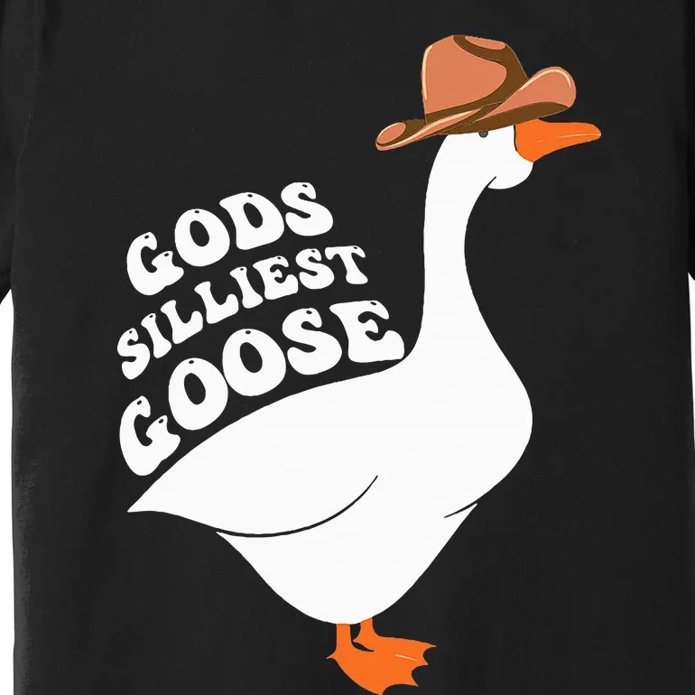 Gods Silliest Goose Premium T-Shirt