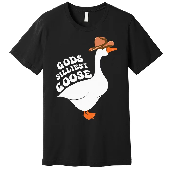 Gods Silliest Goose Premium T-Shirt