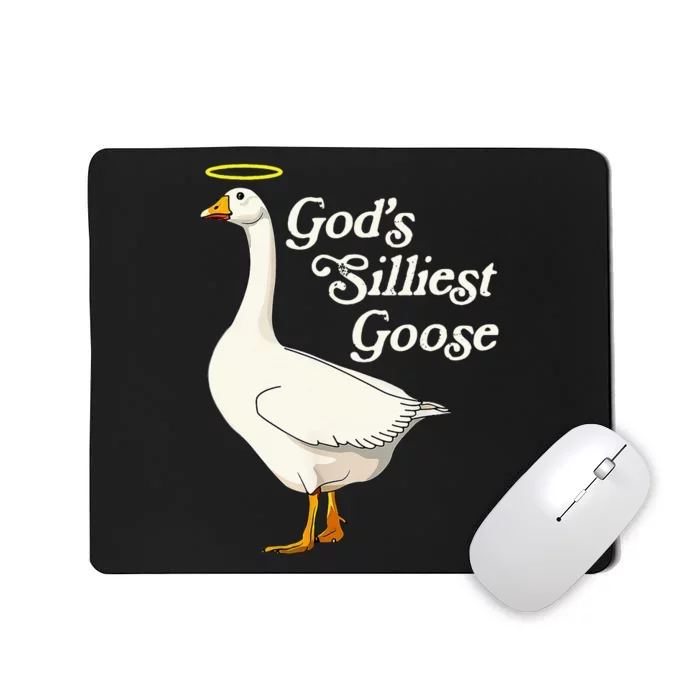 God's Silliest Goose God's Silliest Goose Duck Funny Mousepad