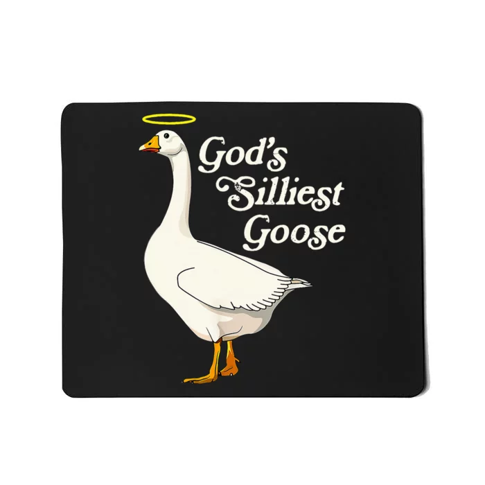 God's Silliest Goose God's Silliest Goose Duck Funny Mousepad