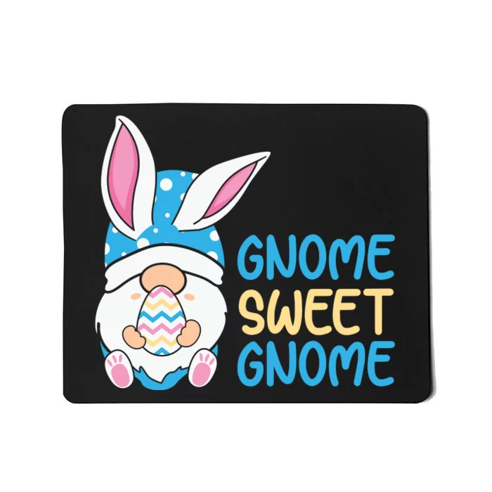 Gnome Sweet Gnome Easter Egg Easter Day Gift Mousepad