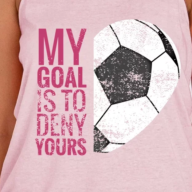 Goalkeeper Soccer Goalie I My Goal Is To Deny Yours Gift Women's Knotted Racerback Tank