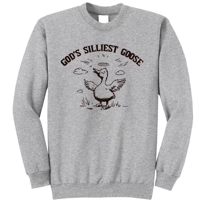 Gods Silliest Goose Funny Goose Sarcastic Vintage Tall Sweatshirt