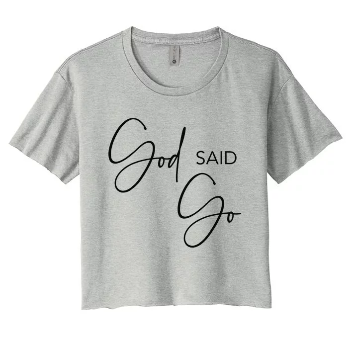 God Said Go Jesus Christ Religious Christian Have Faith Women's Crop Top Tee