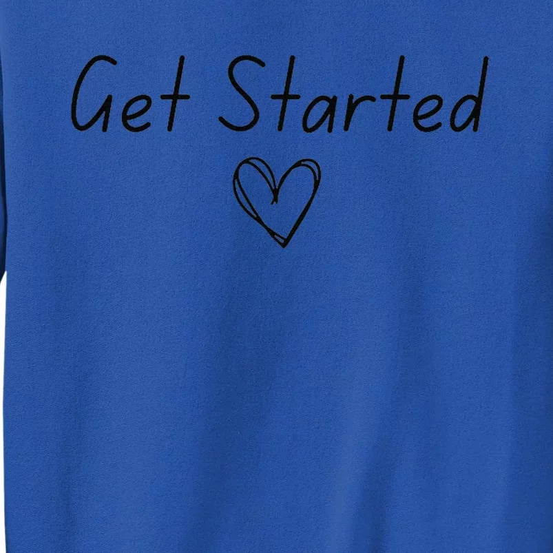 Get Started Gift Tall Sweatshirt