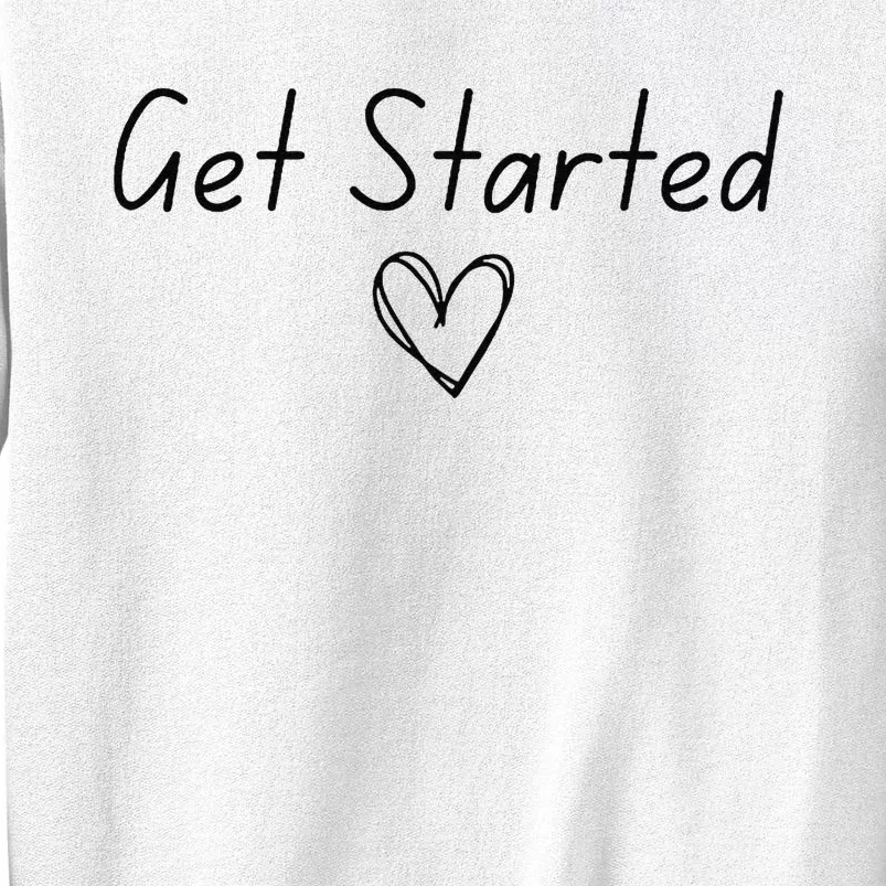 Get Started Gift Sweatshirt