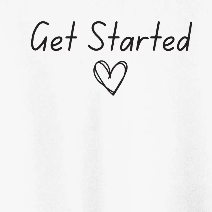 Get Started Toddler T-Shirt