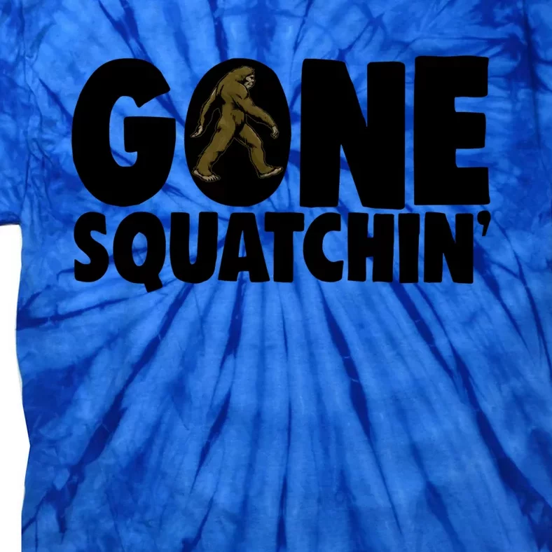 Gone Squatchin' Gift Squatch Tees Bigfoot Sasquatch Hunter Gift Tie-Dye T-Shirt