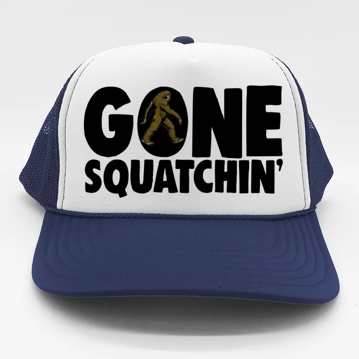 Gone Squatchin' Gift Squatch Tees Bigfoot Sasquatch Hunter Gift Trucker Hat