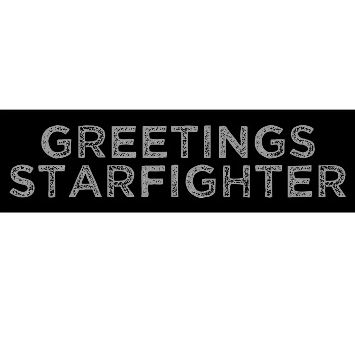 Greetings Starfighter Bumper Sticker