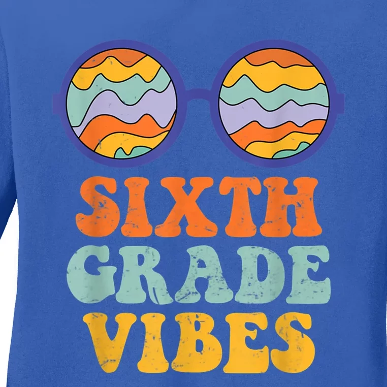 Groovy Sixth Grade Vibes First Day Back To School Teachers Gift Ladies Long Sleeve Shirt