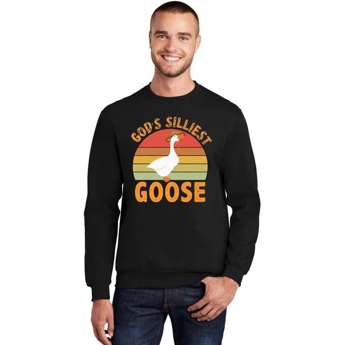 GodS Silliest Goose Tall Sweatshirt