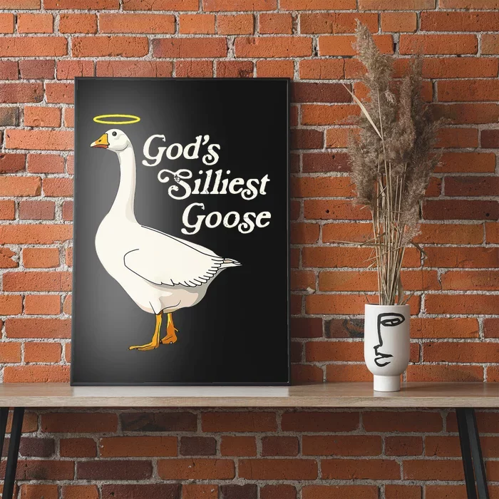 GodS Silliest Goose GodS Silliest Goose Duck Funny Poster