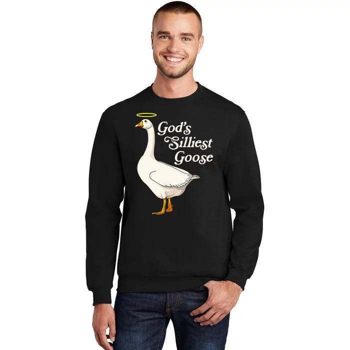 GodS Silliest Goose GodS Silliest Goose Duck Funny Tall Sweatshirt