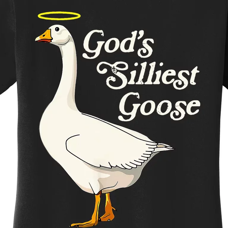 GodS Silliest Goose GodS Silliest Goose Duck Funny Women's T-Shirt