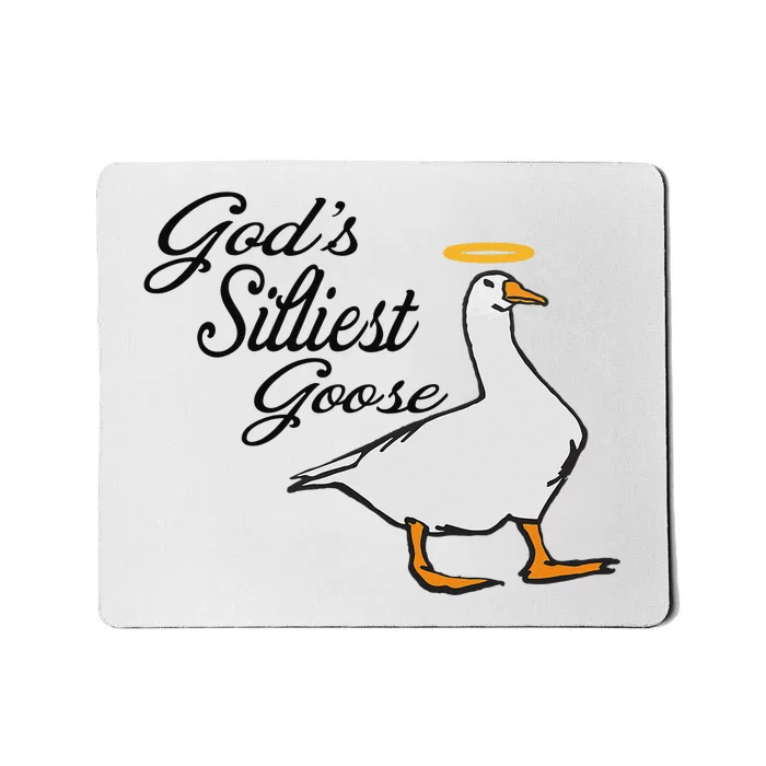 God's Silliest Goose God's Silliest Goose Duck Funny Mousepad