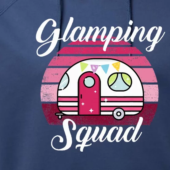 Glamping Squad Glamping Party RV Motorhome Camping Performance Fleece Hoodie